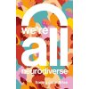 Were All Neurodiverse: How to Build a Neurodiversity-Affirming Future and Challenge Neuronormativity (Wise Sonny Jane)
