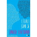 Líbali jsme se - David Levithan