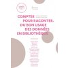 COMPTER POUR CONTER. DU BON USAGE DES DONNEES EN BIBLIOTHEQUE