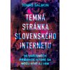 Temná stránka slovenského internetu - Tomáš Šalmon