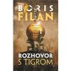Rozhovor s tigrom - Filan Boris