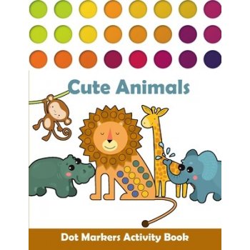 ANIMALS DOT MARKERS Book for Kids Ages 4 - 8: With Animals