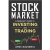 Stock Market Explained: A Beginner's Guide to Investing and Trading in the Modern Stock Market