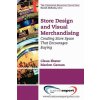 Store Design and Visual Merchandising: Creating Store Space That Encourages Buying