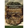 The Bioarchaeology of Classical Kamarina: Life and Death in Greek Sicily (Sulosky Weaver Carrie L.)