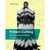 Pattern Cutting: The Architecture of Fashion (Parish,Pat (Chichester College/Northbrook College and London College of Contemporary Arts,UK))(Brožovaná)