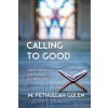 Calling to Good: Islamic Mentoring and Guidance in a Modern World (Gulen Fethullah)