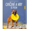 Cvičení a hry se psem - Katharina Schleglová-Koflerová