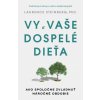 Vy a vaše dospelé dieťa - Laurence Steinberg