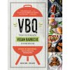 Vbq--The Ultimate Vegan Barbecue Cookbook: Over 80 Recipes--Seared, Skewered, Smoking Hot! (Nadine Horn,Jorg Mayer)(Brožovaná)