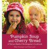 Pumpkin Soup and Cherry Bread