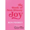 The Book of Non-Binary Joy - Ben Pechey