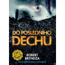 Do posledního dechu Robert Bryndza