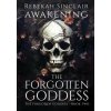 Awakening The Forgotten Goddess (Rebekah Sinclair)(Pevná)
