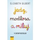 Jedz, modli sa a miluj - Elizabeth Gilbertová