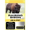 RAISING BISON AS A PET