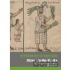 Dějiny starého Mexika - Bernardino de Sahagún