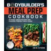 The Bodybuilder's Kitchen Meal Prep Cookbook: Delicious Recipes and Muscle-Building Meal Plans (STERN ERIN)(Brožovaná)