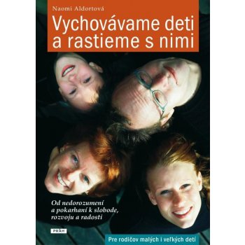 Vychovávame deti a rastieme s nimi - Naomi Aldortová