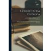 Collectanea Chemica: Being Certain Select Treatises on Alchemy and Hermetic Medicine (Publisher James Elliott and Co)()