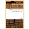 Histoire de l'Astronomie Ancienne. Tome 2 (Delambre-J B)(Brožovaná)