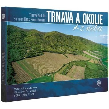 Trnava a okolie z neba - Bohuš Schwarzbacher