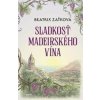 Sladkosť madeirského vína - Beatrix Zaťková