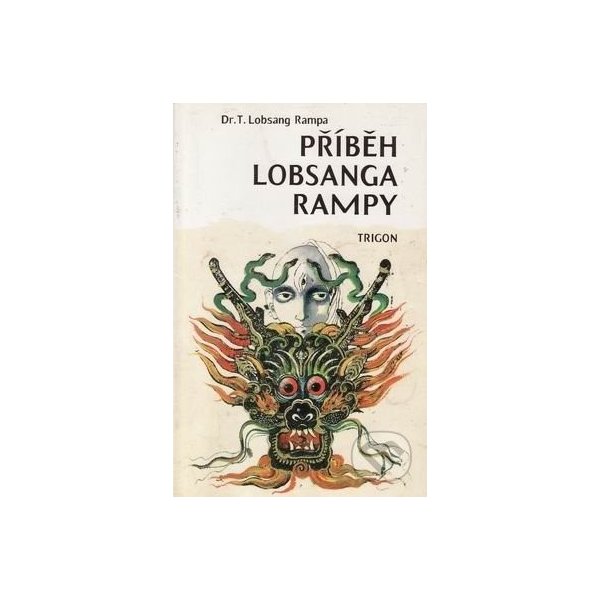 Příběh Lobsanga Rampy - Lobsang T. Rampa od 4,82 € - Heureka.sk
