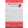 Budoucnost je - Jana Streichsbierová - online doručenie