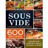 Sous Vide Cookbook for Beginners 600 Recipes: Effortless Everyday Meals to Make at Home
