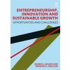 Entrepreneurship, Innovation and Sustainable Growth: Opportunities and Challenges (Asgary Nader H.)
