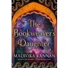 The Bookweaver's Daughter - Malavika Kannan