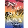 What Start Bad a Mornin' - Carol Mitchell (Auth