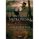 Lux perpetua - Svetlo večné - Andrzej Sapkowski