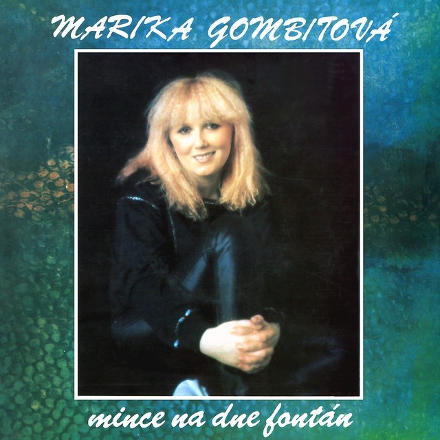 Marika Gombitová - Mince na dne fontán - Marika Gombitová