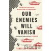 Our Enemies will Vanish - Yaroslav Trofimov