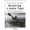 Blitzkrieg v tanku Tiger - Freiherr von Rosen Richard