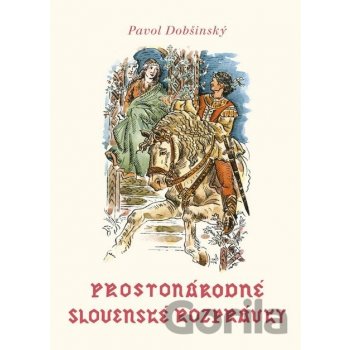 Prostonárodné slovenské rozprávky- Zväzok I. - Pavol Dobšinský