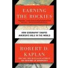 Earning The Rockies - Robert D. Kaplan, Random House Books