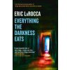 Everything the Darkness Eats (Eric LaRocca)(Pevná)