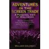 Adventures in the Screen Trade - William Goldman