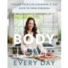 Body Love Every Day: Choose Your Life-Changing 21-Day Path to Food Freedom (Kelly Leveque)(Pevná)