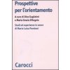 Prospettive per l'orientamento. Studi ed esperienze in onore di Maria Luisa Pombeni (Brožovaná)