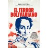 EL TERROR BOLIVARIANO (PABLO VICTORIA)(Pevná)