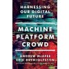 Machine, Platform, Crowd - Andrew McAfee, Erik Brynjolfsson