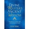 Divine Masters, Ancient Wisdom (Kyle Gray)(Pevná)
