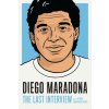 Diego Maradona: The Last Interview (Melville House)(Brožovaná)