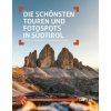 Die schönsten Touren und Fotospots in Südtirol (Judith Niederwanger,Alexander Pichler)(Brožovaná)