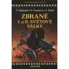 ZBRANĚ 1.A 2. SVĚTOVÉ VÁLKY (Jan Šach, Vladimír Dolínek, Vladimír Francev)