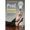 Proč Einstein nenosil ponožky - Christian Ankowitsch
